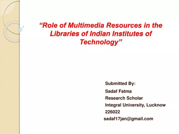 role of multimedia resources in the libraries of indian institutes of technology