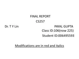 FINAL REPORT CS257 Dr. T Y Lin PAYAL GUPTA