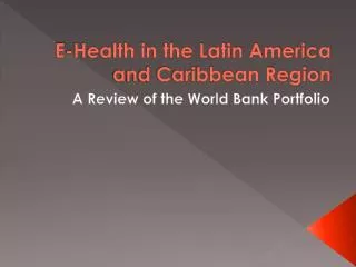E-Health in the Latin America and Caribbean Region