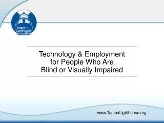 Technology &amp; Employment for People Who Are Blind or Visually Impaired
