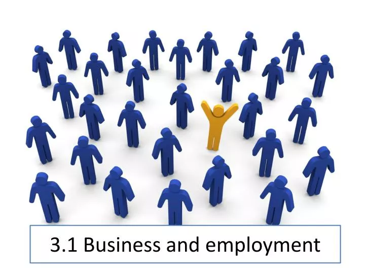 3 1 business and employment