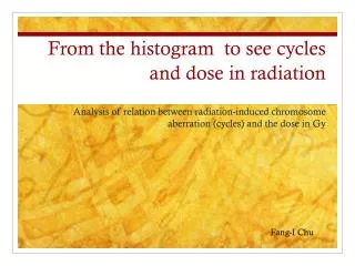From the histogram to see cycles and dose in radiation