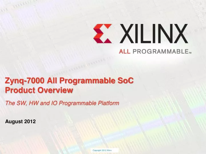 zynq 7000 all programmable soc product overview the sw hw and io programmable platform
