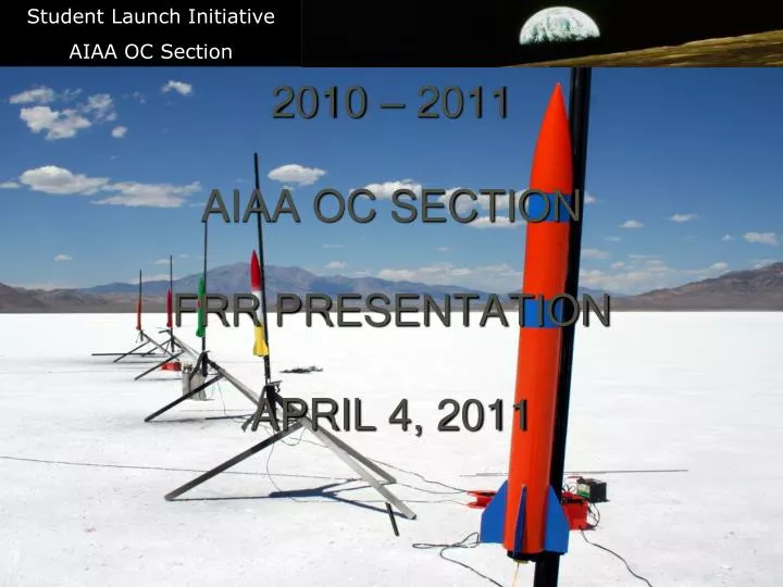 student launch initiative 2010 2011 aiaa oc section frr presentation april 4 2011