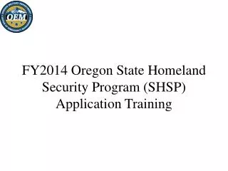 FY2014 Oregon State Homeland Security Program (SHSP) Application Training