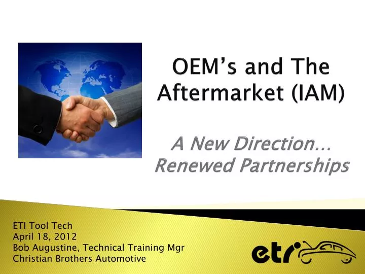 oem s and the aftermarket iam a new direction renewed partnerships