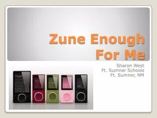 Zune Enough For Me