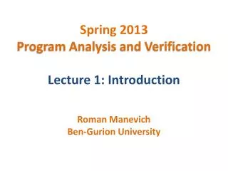 Spring 2013 Program Analysis and Verification Lecture 1: Introduction