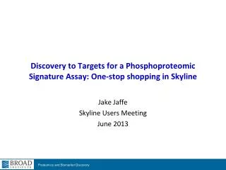 Discovery to Targets for a Phosphoproteomic Signature Assay: One-stop shopping in Skyline