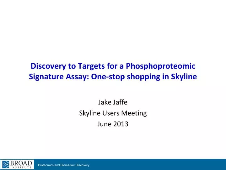 discovery to targets for a phosphoproteomic signature assay one stop shopping in skyline