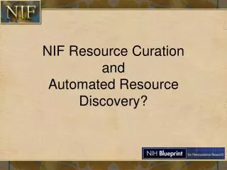 NIF Resource Curation and Automated Resource Discovery?
