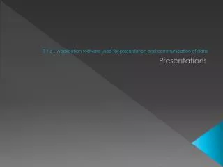 3 1 6 application software used for presentation and communication of data
