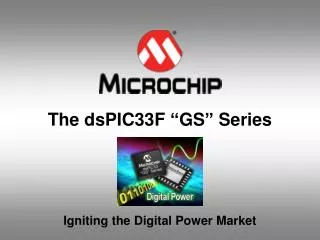The dsPIC33F “GS” Series