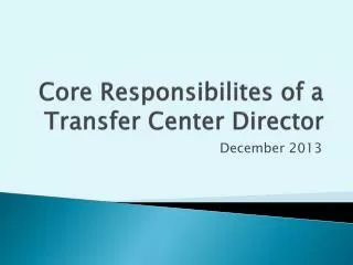 Core Responsibilites of a Transfer Center Director