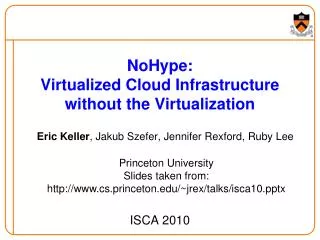 NoHype : Virtualized Cloud Infrastructure without the Virtualization