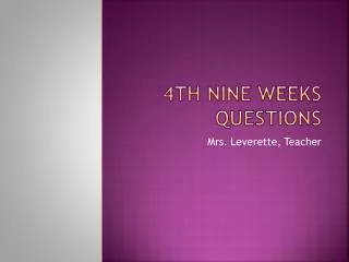 4 th Nine weeks questions