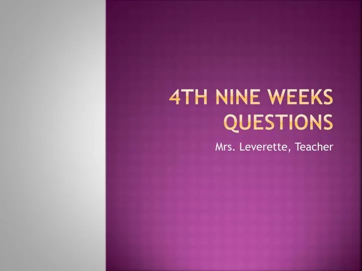 4 th nine weeks questions