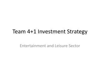 Team 4+1 Investment Strategy