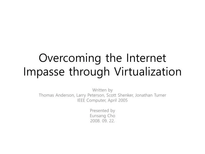 overcoming the internet impasse through virtualization