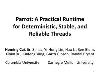 Parrot: A Practical Runtime for Deterministic, Stable, and Reliable Threads