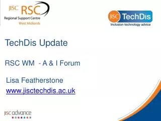 TechDis Update RSC WM - A &amp; I Forum