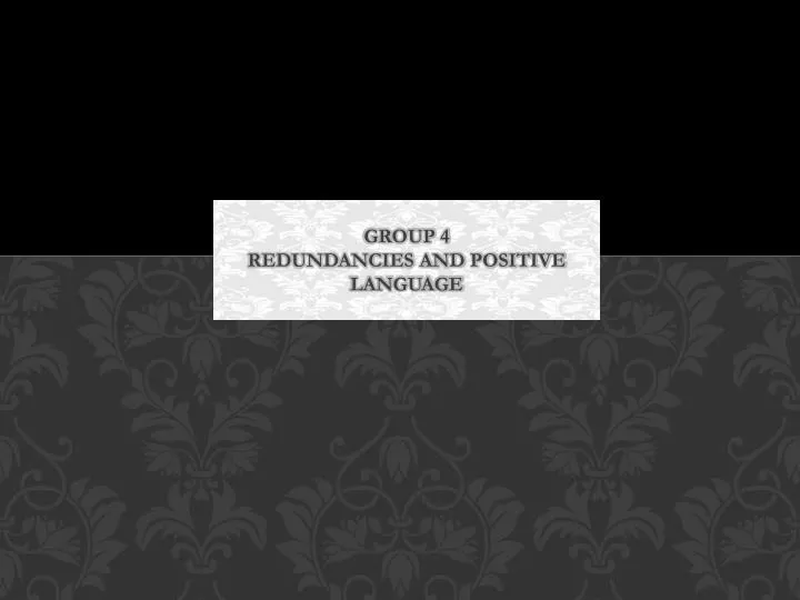 group 4 redundancies and positive language