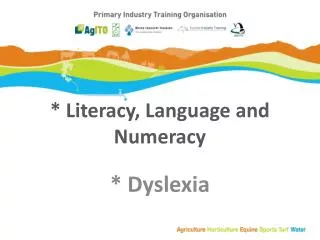 * Literacy, Language and Numeracy