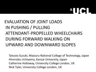 EVALUATION OF JOINT LOADS IN PUSHING / PULLING ATTENDANT-PROPELLED WHEELCHAIRS DURING FORWARD WALKING ON UPWARD AN
