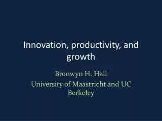 Innovation, productivity, and growth