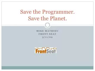 Save the Programmer. Save the Planet.