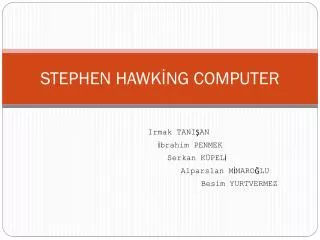 STEPHEN HAWK?NG COMPUTER