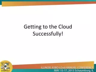 Getting to the Cloud Successfully!
