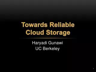 Towards Reliable Cloud Storage
