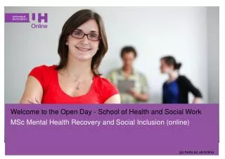 Welcome to the Open Day - School of Health and Social Work MSc Mental Health Recovery and Social Inclusion (online)