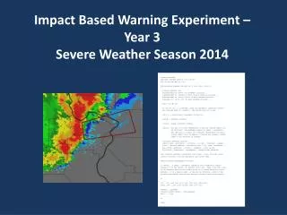 Impact Based Warning Experiment – Year 3 Severe Weather Season 2014