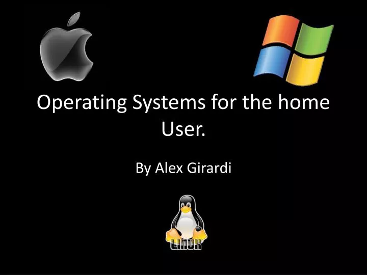 operating systems for the home user