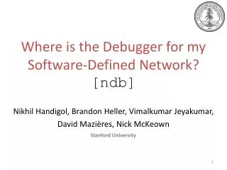 Where is the Debugger for my Software-Defined N etwork? [ ndb ]