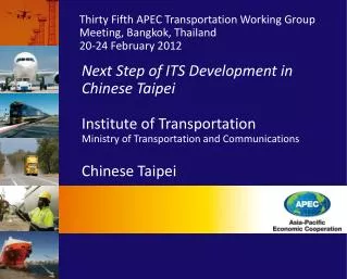 Next Step of ITS Development in Chinese Taipei Institute of Transportation Ministry of Transportation and Communications