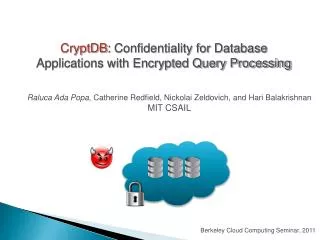 CryptDB : Confidentiality for Database Applications with Encrypted Query Processing