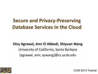 Secure and Privacy-Preserving Database Services in the Cloud