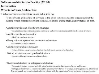 Software Architecture in Practice (3 rd Ed) Introduction What is Software Architecture What software architecture is an