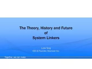 The Theory, History and Future of System Linkers