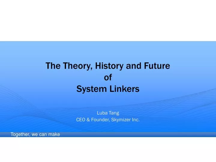 the theory history and future of system linkers