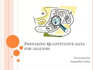 Preparing Quantitative data for analysis