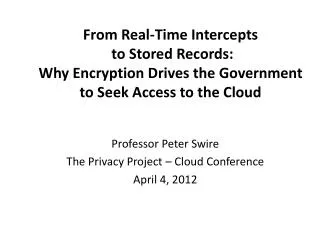 From Real-Time Intercepts to Stored Records: Why Encryption Drives the Government to Seek Access to the Cloud