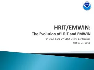 HRIT/EMWIN: The Evolution of LRIT and EMWIN