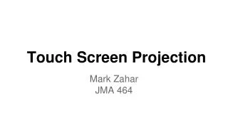 Touch Screen Projection