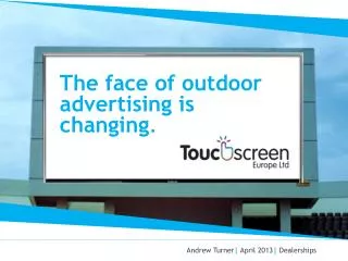 The face of outdoor advertising is changing .