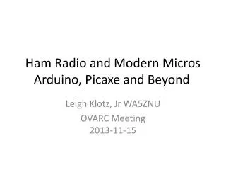 Ham Radio and Modern Micros Arduino , Picaxe and Beyond