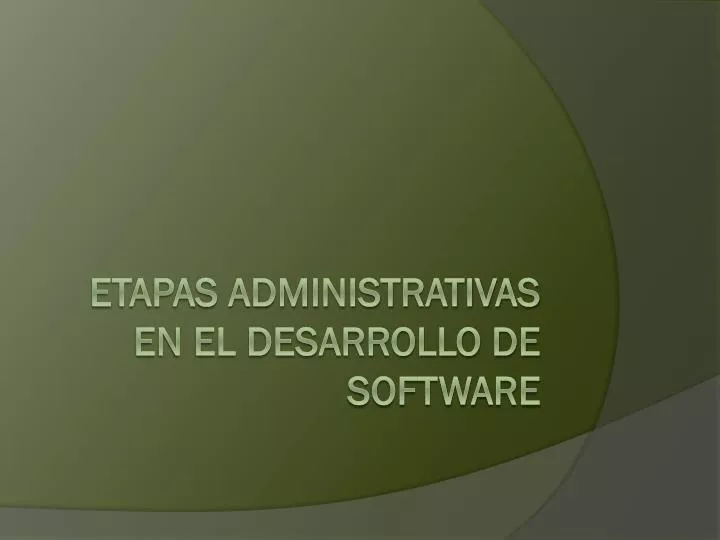 etapas administrativas en el desarrollo de software